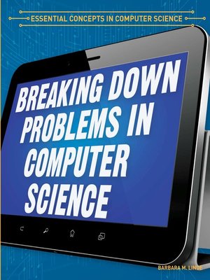 cover image of Breaking Down Problems in Computer Science